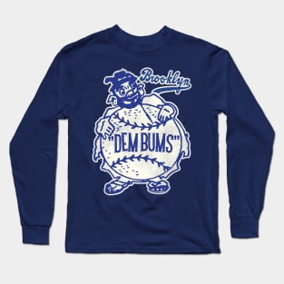 Defunct "Dem Bums" Man Brooklyn Baseball Team Long Sleeve T-Shirt